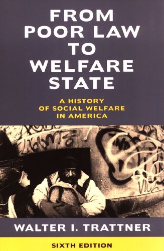 From Poor Law to Welfare State, 6th Edition: A History of Social Welfare in America - Click to Buy