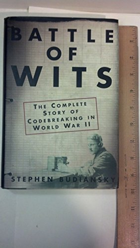 Battle Of Wits: The Complete Story of Codebreaking in World War II - Click to Buy