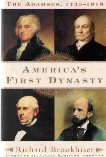 America's First Dynasty: The Adamses, 1735--1918 - Click to Buy
