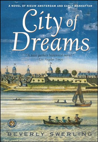 City of Dreams: A Novel of Nieuw Amsterdam and Early Manhattan - Click to Buy