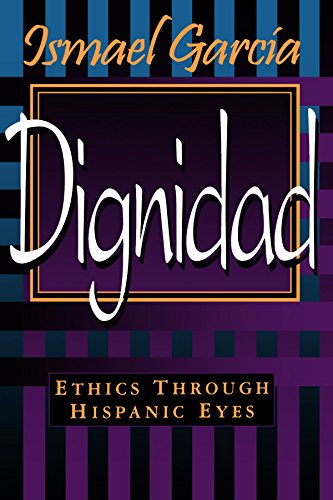 Dignidad Ethics Through Hispanic Eyes - Click to Buy