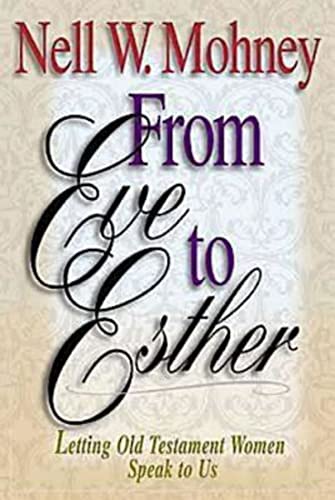 From Eve to Esther: Letting Old Testament Women Speak to Us - Click to Buy