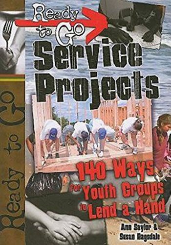 Ready-to-Go Service Projects: 140 Ways for Youth Groups to Lend a Hand - Click to Buy