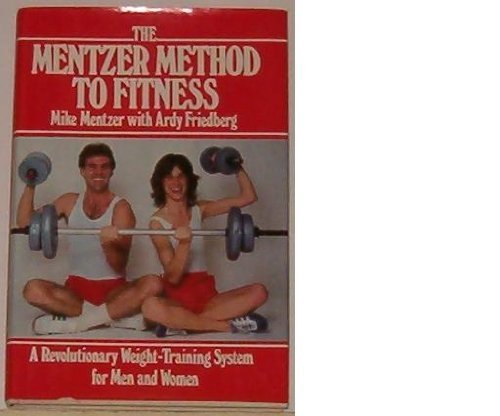 The Mentzer Method to Fitness: A Revolutionary Weight-Training System for Men and Women - Click to Buy