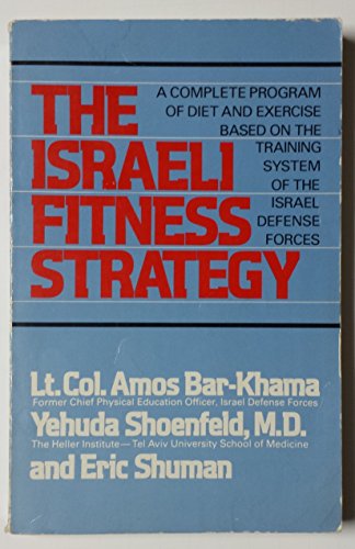 The Israeli fitness strategy: A complete program of diet and exercise based on the training system of the Israel Defense Forces - Click to Buy
