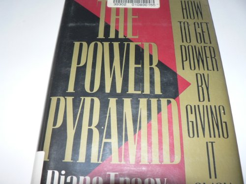 The Power Pyramid: How to Get Power by Giving It Away - Click to Buy