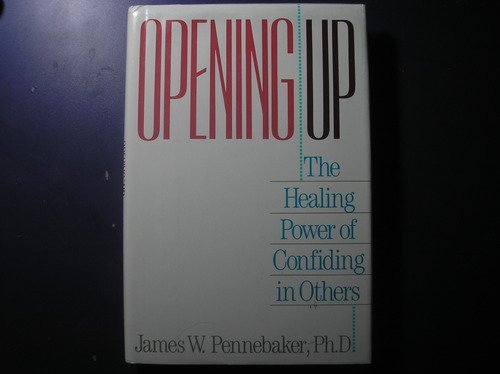 Opening Up: The Healing Power of Confiding in Others - Click to Buy