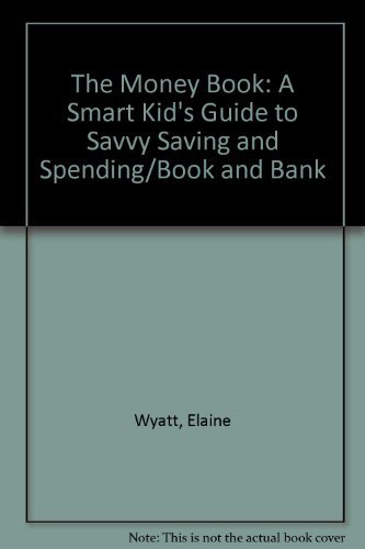 The Money Book: A Smart Kid's Guide to Savvy Saving and Spending/Book and Bank - Click to Buy
