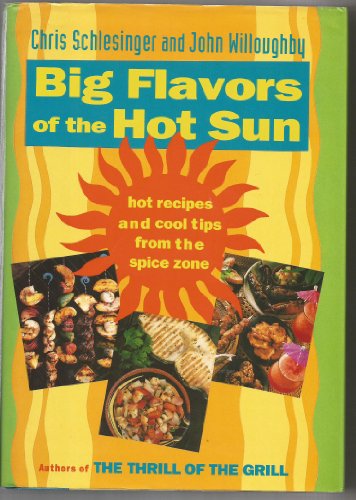 Big Flavors of the Hot Sun: Recipes and Techniques from the Spice Zone - Click to Buy