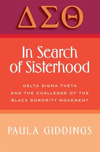 In Search of Sisterhood: Delta Sigma Theta and the Challenge of the Black Sorority Movement - Click to Buy
