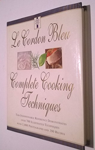 Le Cordon Bleu's Complete Cooking Techniques: the indispensable reference demonstates over 700 illustrated techniques with 2,000 photos and 200 recipes - Click to Buy