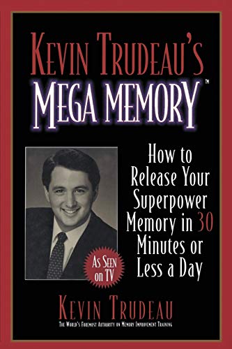 Kevin Trudeau's Mega Memory: How to Release Your Superpower Memory in 30 Minutes Or Less a Day - Click to Buy