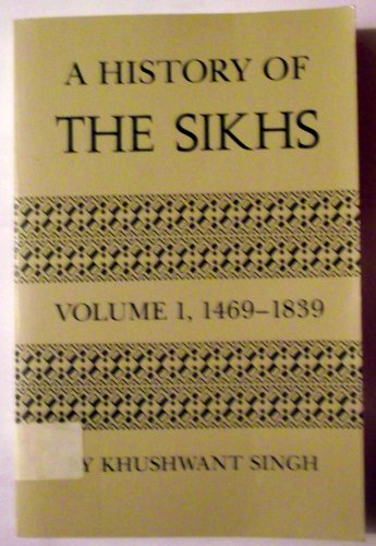 A History of the Sikhs, Volume I: 1469-1839 - Click to Buy