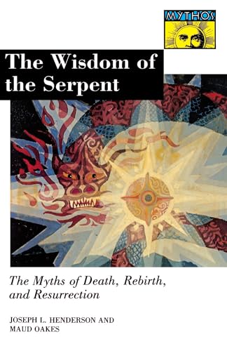 The Wisdom of the Serpent: The Myths of Death, Rebirth, and Resurrection. - Click to Buy