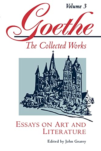 Essays on Art and Literature (Goethe: The Collected Works, Vol. 3) - Click to Buy