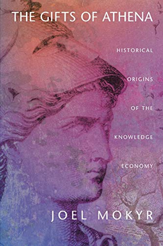 The Gifts of Athena: Historical Origins of the Knowledge Economy - Click to Buy