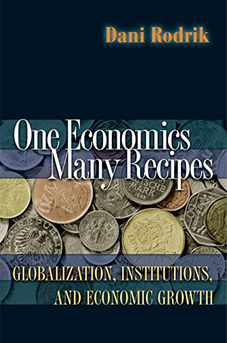One Economics, Many Recipes: Globalization, Institutions, and Economic Growth - Click to Buy