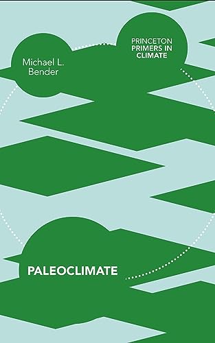 Paleoclimate (Princeton Primers in Climate) - Click to Buy