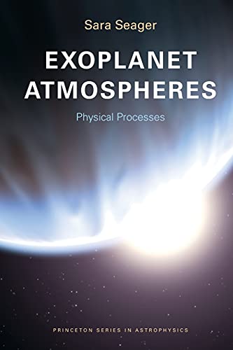 Exoplanet Atmospheres: Physical Processes (Princeton Series in Astrophysics) - Click to Buy
