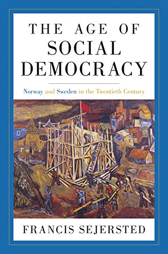 The Age of Social Democracy: Norway and Sweden in the Twentieth Century - Click to Buy