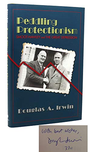 Peddling Protectionism: Smoot-Hawley and the Great Depression - Click to Buy