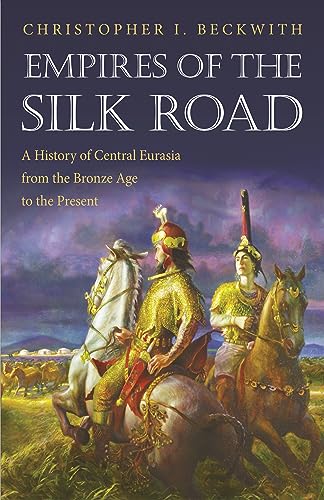 Empires of the Silk Road: A History of Central Eurasia from the Bronze Age to the Present - Click to Buy
