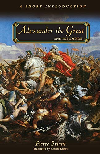 Alexander the Great and His Empire: A Short Introduction - Click to Buy
