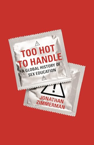 Too Hot to Handle: A Global History of Sex Education - Click to Buy