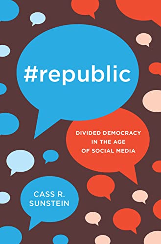 #Republic: Divided Democracy in the Age of Social Media - Click to Buy