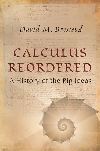 Calculus Reordered: A History of the Big Ideas - Click to Buy