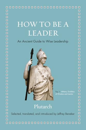 How to Be a Leader: An Ancient Guide to Wise Leadership (Ancient Wisdom for Modern Readers) - Click to Buy