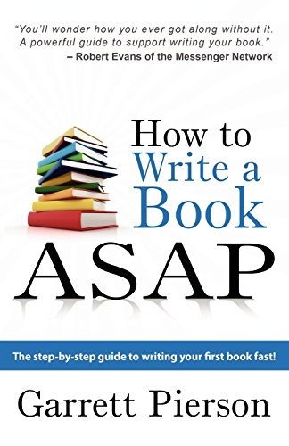 How To Write A Book ASAP: The Step-by-Step Guide to Writing Your First Book Fast!