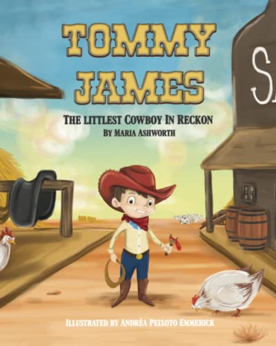 Tommy James The Littlest Cowboy In Reckon: A cowboy's story about bullying and friendship - Click to Buy