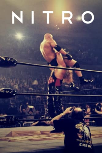 NITRO: The Incredible Rise and Inevitable Collapse of Ted Turner's WCW (NITRO Book Collection)