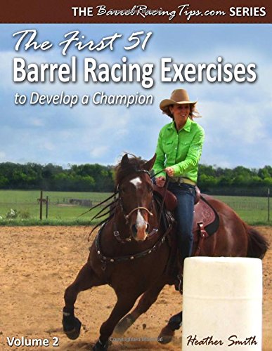 The First 51 Barrel Racing Exercises to Develop a Champion - Click to Buy
