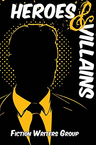 Heroes & Villains (Writers' Anarchy) - Click to Buy