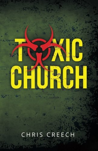 Toxic Church: Why the Church-Pastor Relationship Sours and the Simple Biblical Solution - Click to Buy