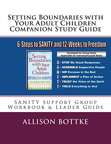 Setting Boundaries with Your Adult Children Companion Study Guide: SANITY Support Group Workbook & Leader Guide (Setting Boundaries Book Series) - Click to Buy