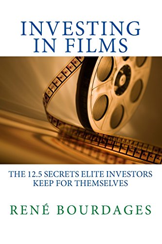 Investing in Films: The 12.5 Secrets Elite Investors Keep for Themselves: A Survival Kit for High Net Worth Individuals and Hedge Funds to Make Sound Investments in Independent Film - Click to Buy