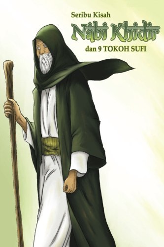 Seribu Kisah Nabi Khidir dan 9 Tokoh Sufi (Indonesian Edition)