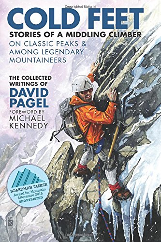 Cold Feet: Stories of a Middling Climber On Classic Peaks & Among Legendary Mountaineers