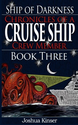 Ship of Darkness: Chronicles of a Cruise Ship Crew Member (Book Three) - Click to Buy