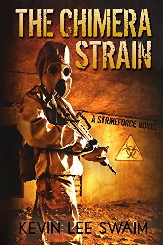 The Chimera Strain: Volume 2 (Project StrikeForce) - Click to Buy
