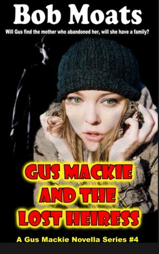 Gus mackie and the lost heiress - Click to Buy