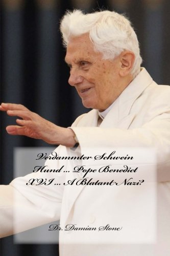 Verdammter Schwein Hund ...: Pope Benedict XVI ... A Blatant Nazi? - Click to Buy
