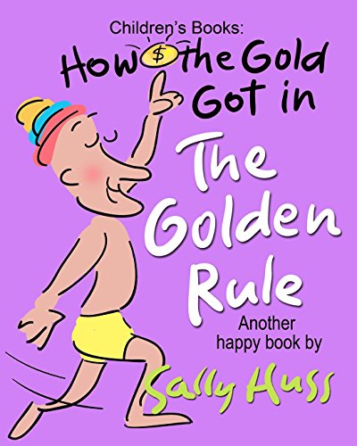 HOW THE GOLD GOT IN THE GOLDEN RULE - Click to Buy