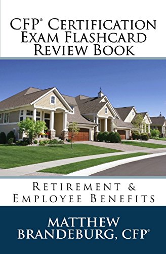 CFP Certification Exam Flashcard Review Book: Retirement & Employee Benefits (4th Edition) - Click to Buy