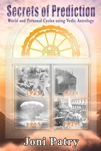 Secrets of Prediction: World and Personal Cycles using Vedic Astrology - Click to Buy