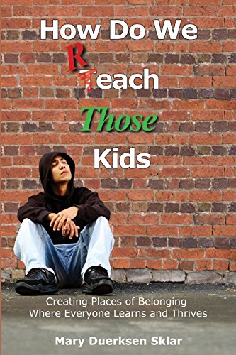 How Do We Reach Those Kids: Creating Places of Belonging Where Everyone Learns and Thrives