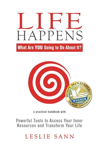 Life Happens: What Are YOU Going to Do About It?: Powerful Tools to Access Your Inner Resources and Transform Your Life - Click to Buy